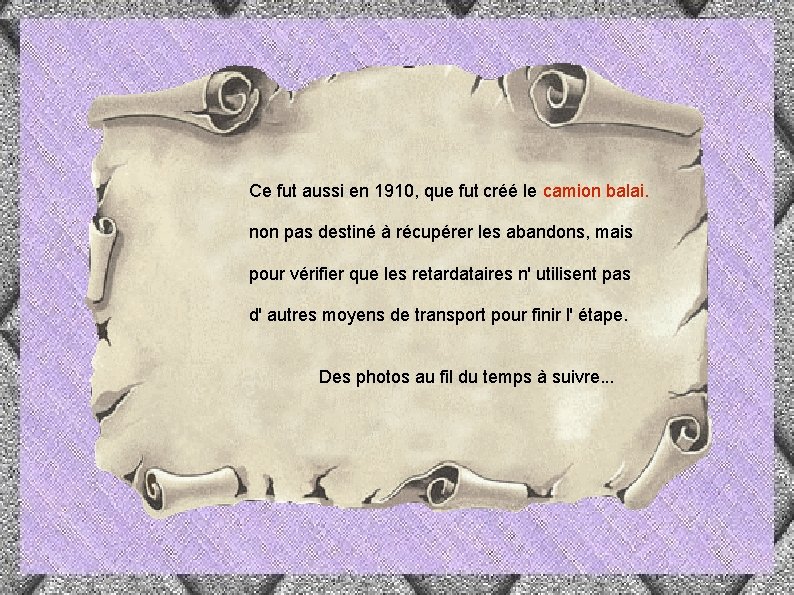 Ce fut aussi en 1910, que fut créé le camion balai. non pas destiné