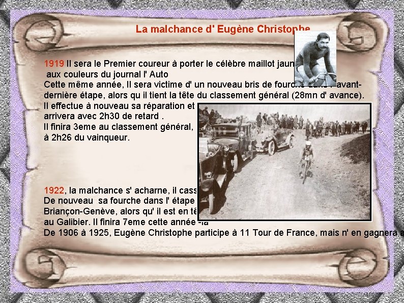 La malchance d' Eugène Christophe 1919 Il sera le Premier coureur à porter le