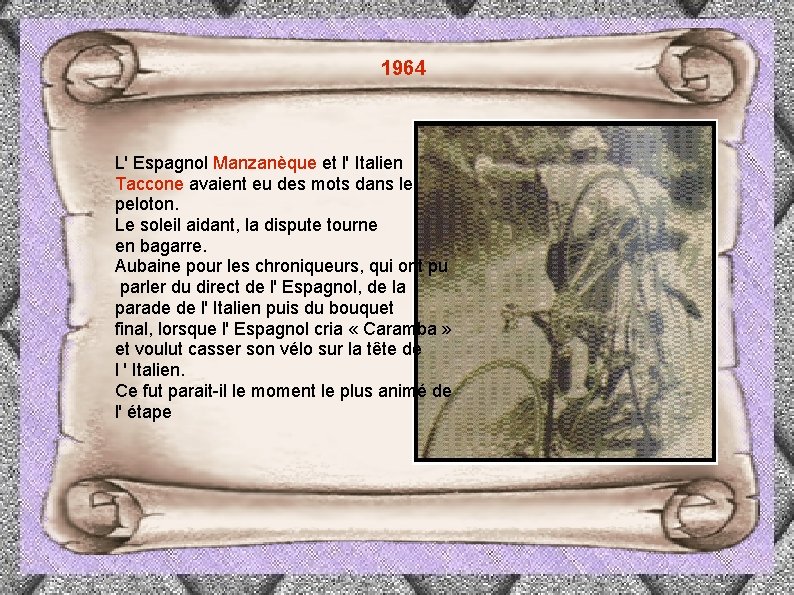1964 L' Espagnol Manzanèque et l' Italien Taccone avaient eu des mots dans le