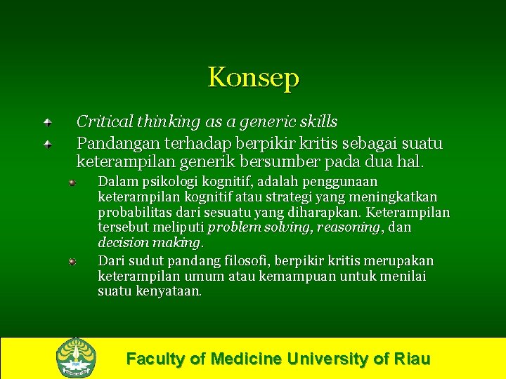 Konsep Critical thinking as a generic skills Pandangan terhadap berpikir kritis sebagai suatu keterampilan