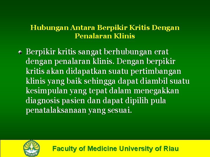 Hubungan Antara Berpikir Kritis Dengan Penalaran Klinis Berpikir kritis sangat berhubungan erat dengan penalaran