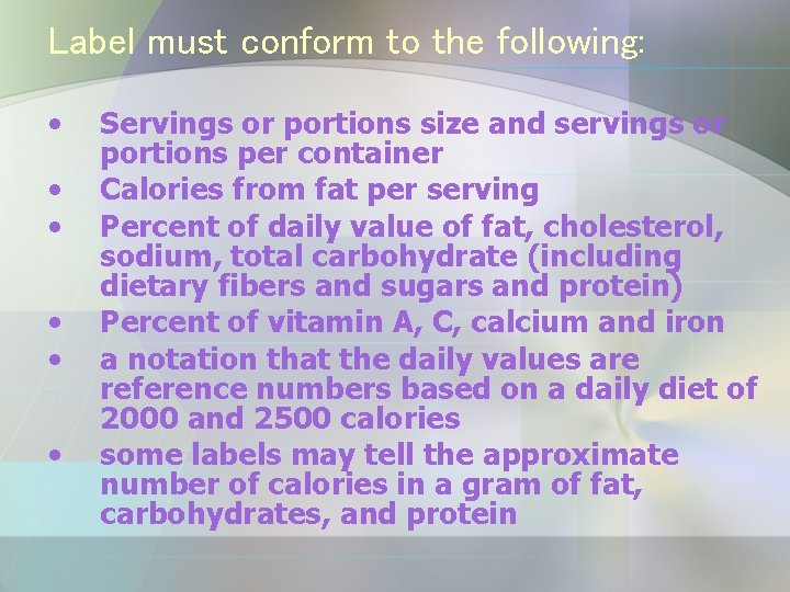 Label must conform to the following: • • • Servings or portions size and