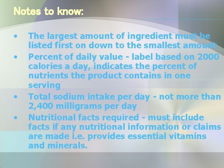 Notes to know: • • The largest amount of ingredient must be listed first