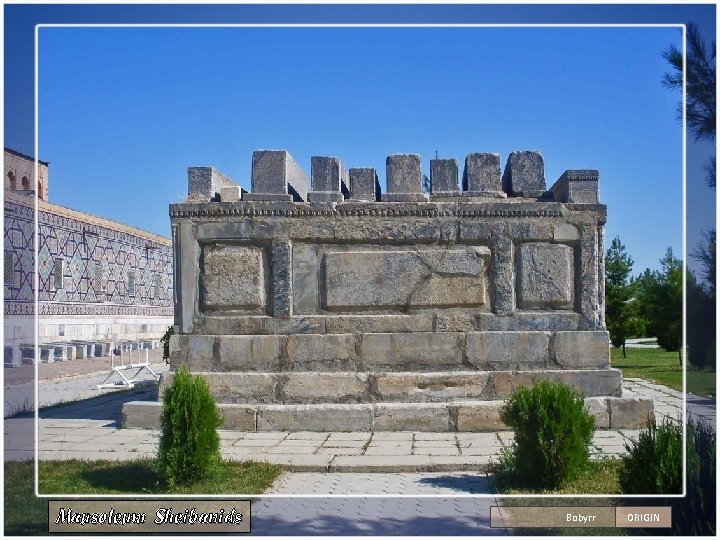 Mausoleum Sheibanids Bobyrr ORIGIN 