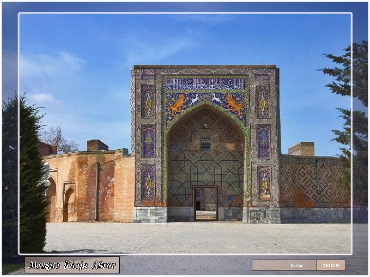 Mosque Khoja Ahrar Bobyrr ORIGIN 