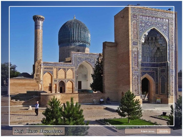 Amir Timur Mausoleum Adam Jones ORIGIN 