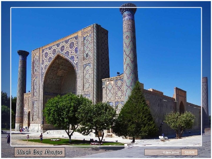 Ulugh Beg Mosque Adam Jones ORIGIN 