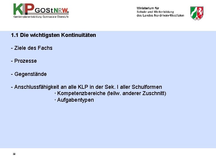 1. 1 Die wichtigsten Kontinuitäten - Ziele des Fachs - Prozesse - Gegenstände -