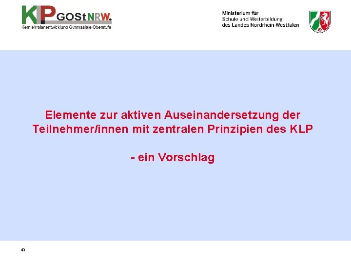 Elemente zur aktiven Auseinandersetzung der Teilnehmer/innen mit zentralen Prinzipien des KLP - ein Vorschlag