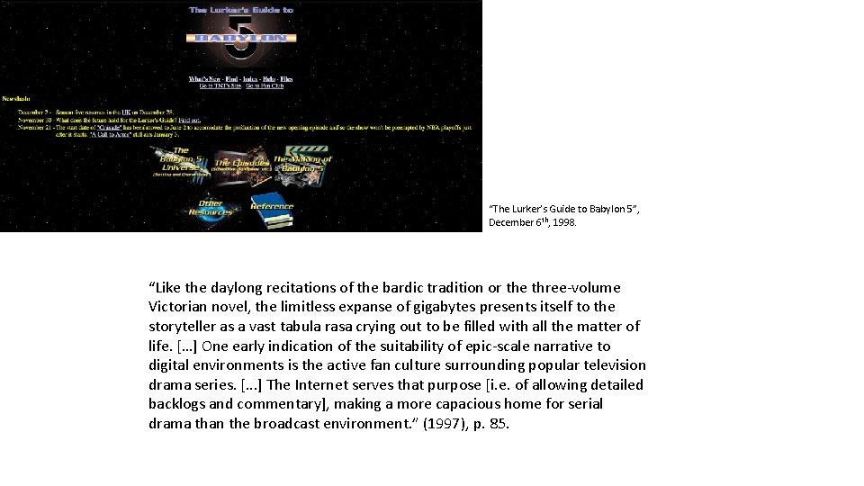 “The Lurker’s Guide to Babylon 5”, December 6 th, 1998. “Like the daylong recitations