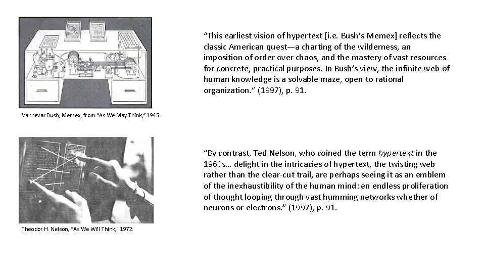 “This earliest vision of hypertext [i. e. Bush’s Memex] reflects the classic American quest—a