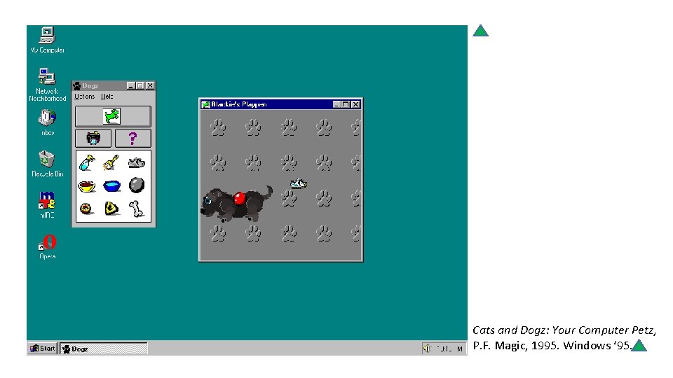Cats and Dogz: Your Computer Petz, P. F. Magic, 1995. Windows ‘ 95. 