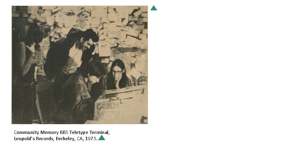 Community Memory BBS Teletype Terminal, Leopold’s Records, Berkeley, CA, 1973. 