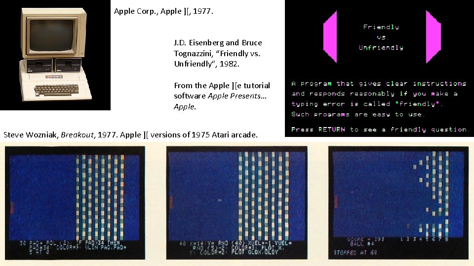 Apple Corp. , Apple ][, 1977. J. D. Eisenberg and Bruce Tognazzini, “Friendly vs.