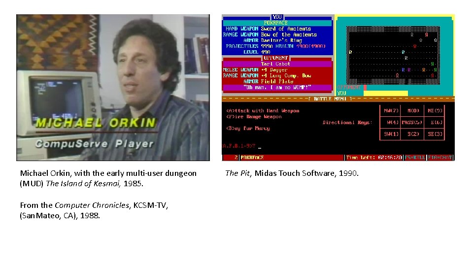 Michael Orkin, with the early multi-user dungeon (MUD) The Island of Kesmai, 1985. From