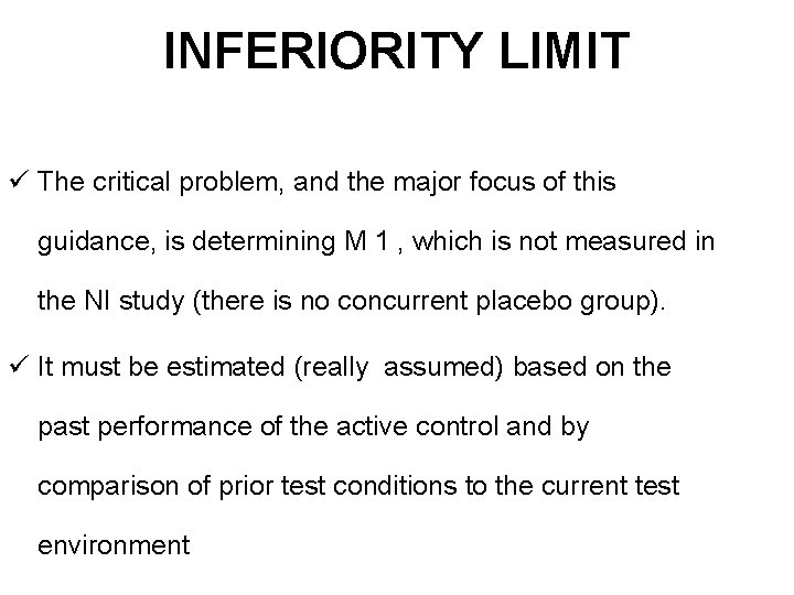 INFERIORITY LIMIT ü The critical problem, and the major focus of this guidance, is