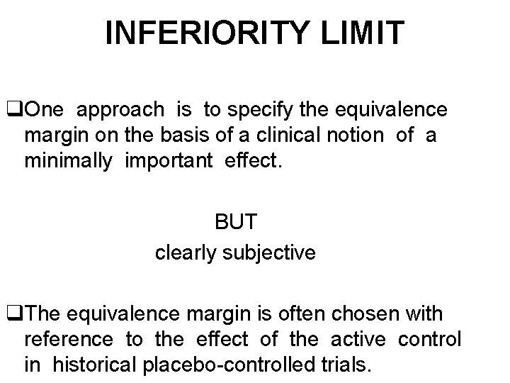 INFERIORITY LIMIT q. One approach is to specify the equivalence margin on the basis