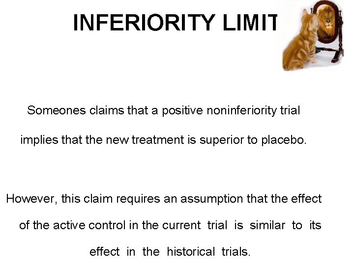 INFERIORITY LIMIT Someones claims that a positive noninferiority trial implies that the new treatment