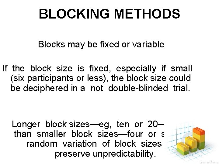 BLOCKING METHODS Blocks may be fixed or variable If the block size is fixed,