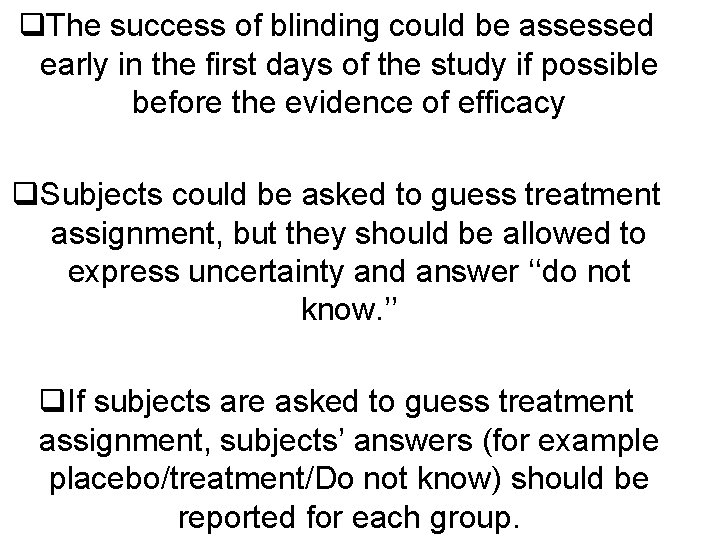 q. The success of blinding could be assessed early in the ﬁrst days of