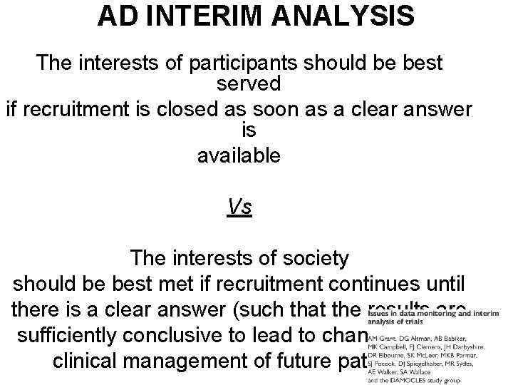AD INTERIM ANALYSIS The interests of participants should be best served if recruitment is