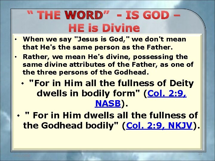 “ THE WORD” - IS GOD – HE is Divine • When we say