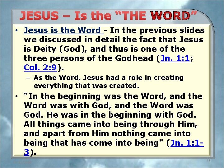 JESUS – Is the “THE WORD” • Jesus is the Word - In the