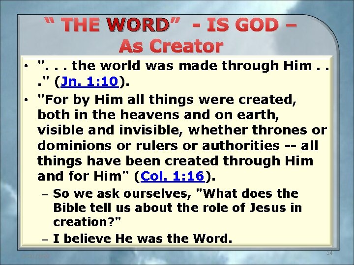 “ THE WORD” - IS GOD – As Creator • ". . . the