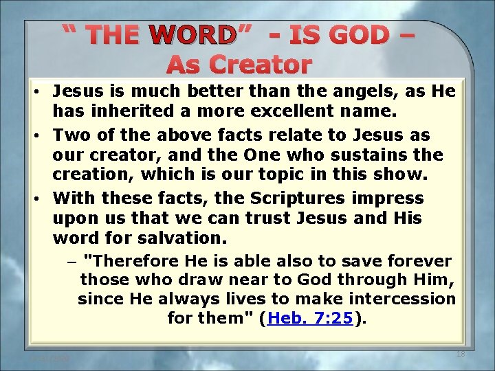 “ THE WORD” - IS GOD – As Creator • Jesus is much better