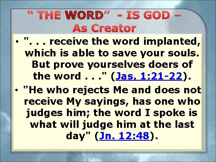 “ THE WORD” - IS GOD – As Creator • ". . . receive