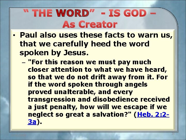 “ THE WORD” - IS GOD – As Creator • Paul also uses these