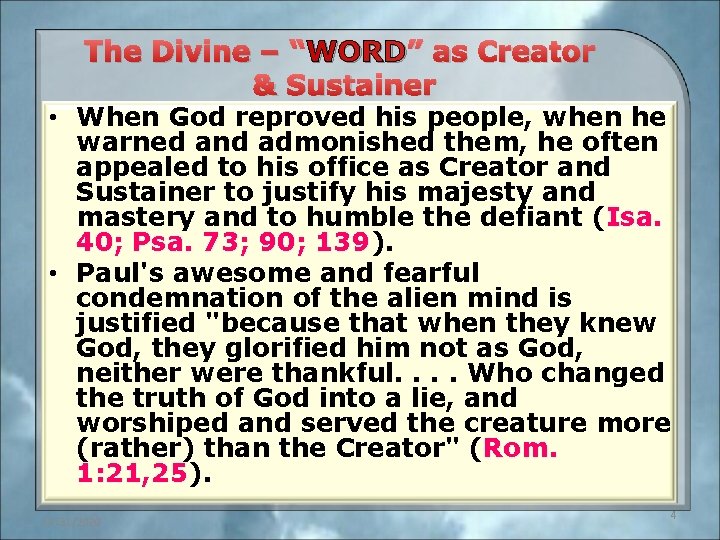 The Divine – “WORD” as Creator & Sustainer • When God reproved his people,