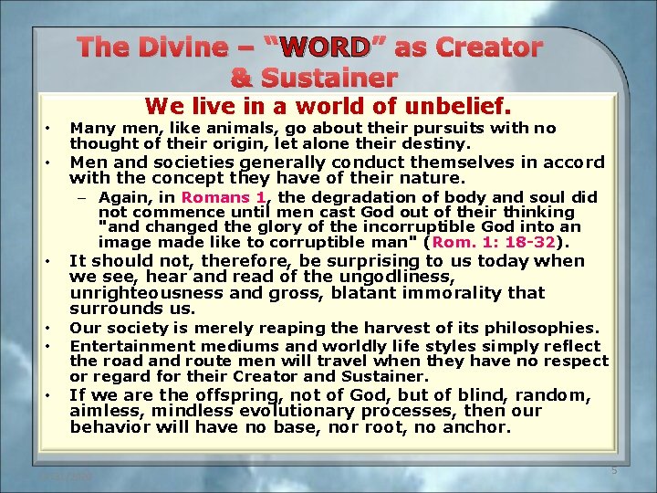 The Divine – “WORD” as Creator & Sustainer • • We live in a