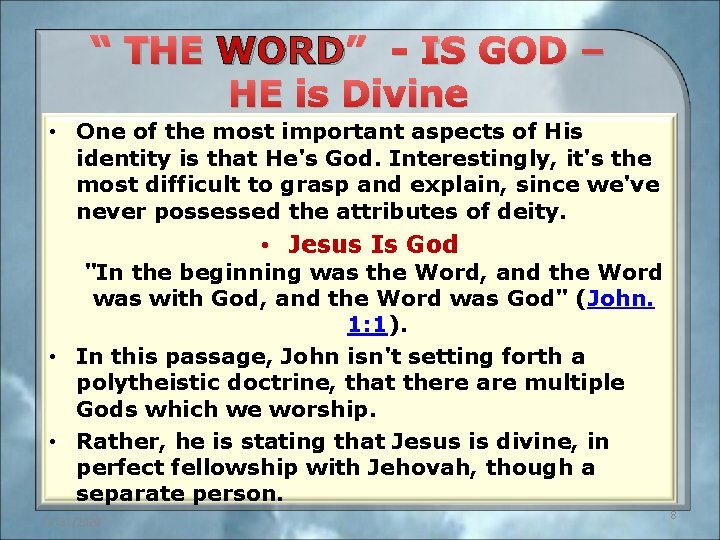 “ THE WORD” - IS GOD – HE is Divine • One of the