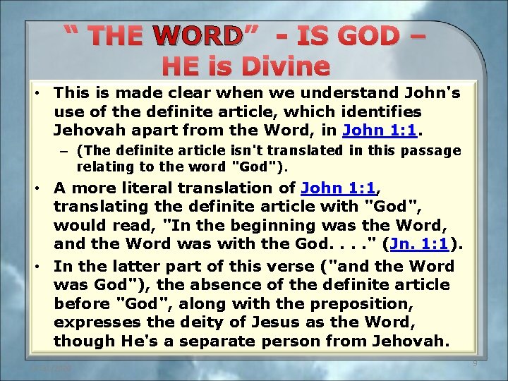 “ THE WORD” - IS GOD – HE is Divine • This is made