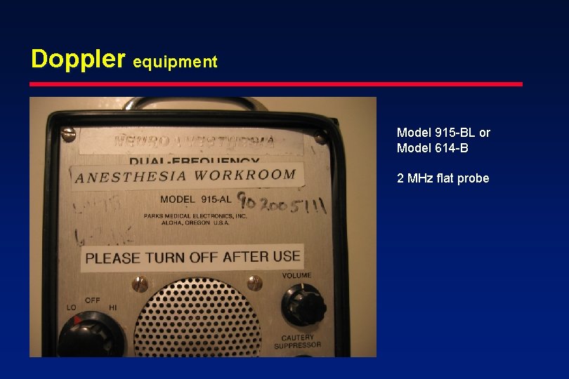 Doppler equipment Model 915 -BL or Model 614 -B 2 MHz flat probe 