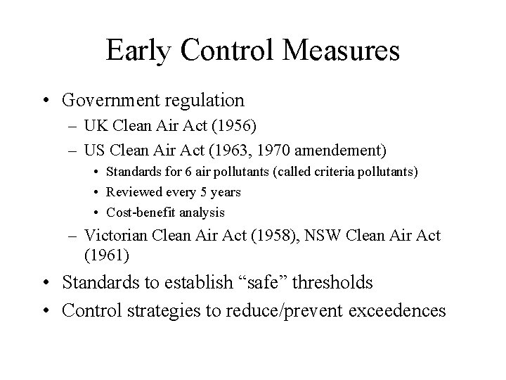 Early Control Measures • Government regulation – UK Clean Air Act (1956) – US