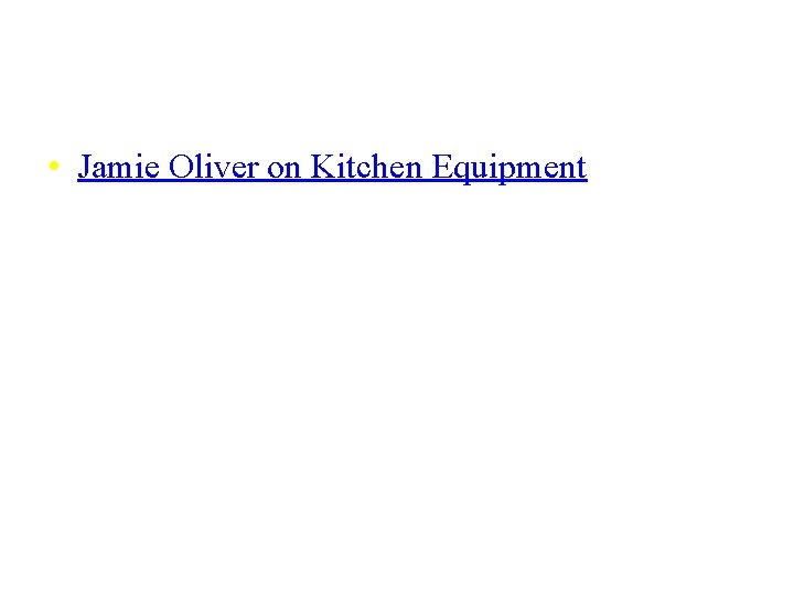 Kitchen Equipment • Jamie Oliver on Kitchen Equipment 