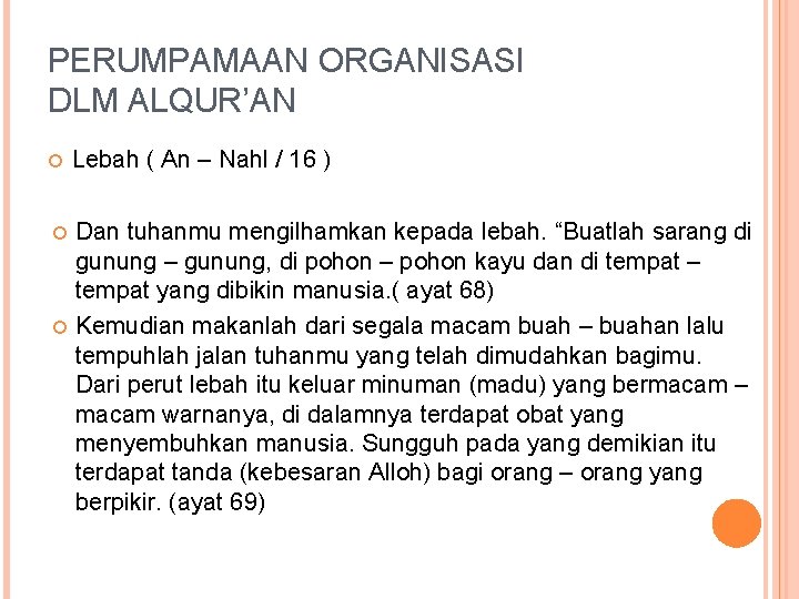 PERUMPAMAAN ORGANISASI DLM ALQUR’AN Lebah ( An – Nahl / 16 ) Dan tuhanmu