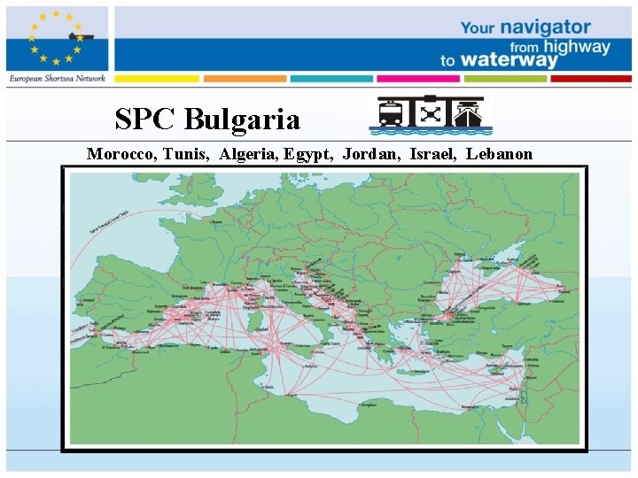 SPC Bulgaria Morocco, Tunis, Algeria, Egypt, Jordan, Israel, Lebanon Tunis 