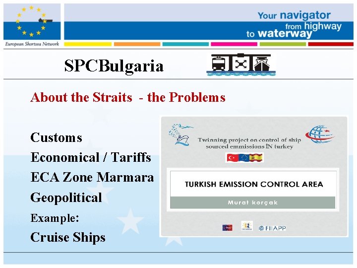 SPCBulgaria About the Straits - the Problems Customs Economical / Tariffs ECA Zone Marmara