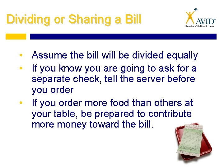 Dividing or Sharing a Bill • Assume the bill will be divided equally •