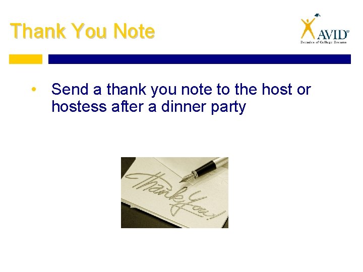 Thank You Note • Send a thank you note to the host or hostess