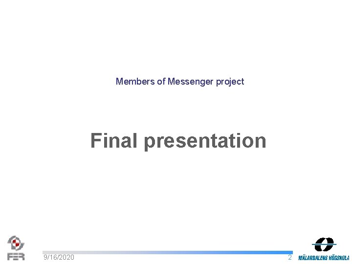 Members of Messenger project Final presentation 9/16/2020 2 