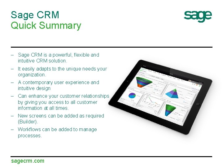 Sage CRM Quick Summary – Sage CRM is a powerful, flexible and intuitive CRM