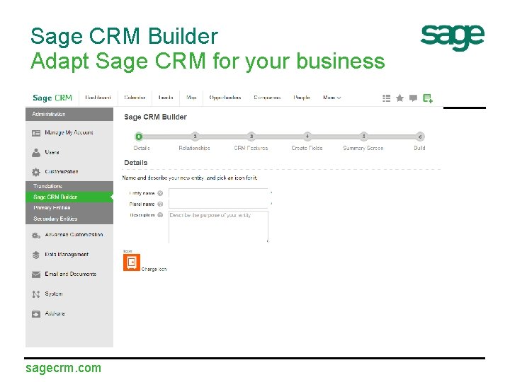 Sage CRM Builder Adapt Sage CRM for your business sagecrm. com 