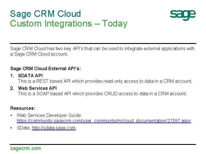 Sage CRM Cloud Custom Integrations – Today Sage CRM Cloud has two key API’s