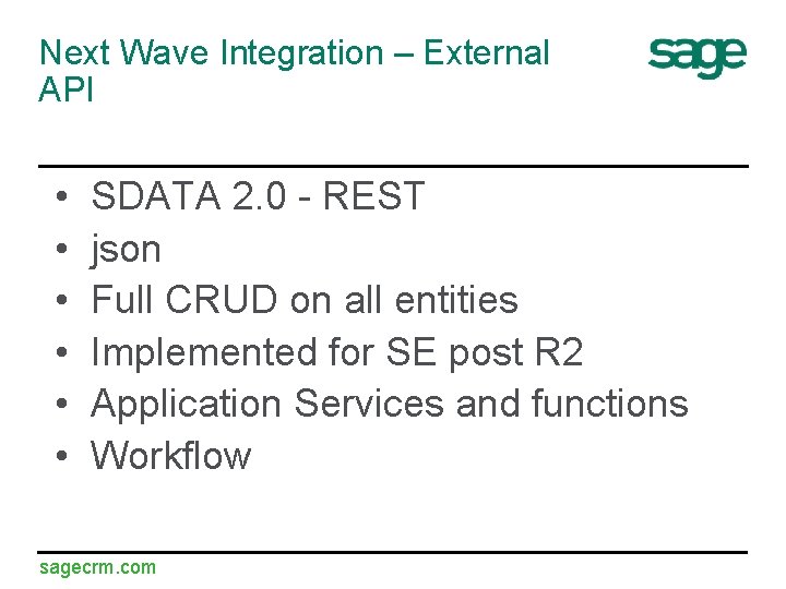 Next Wave Integration – External API • SDATA 2. 0 - REST • json