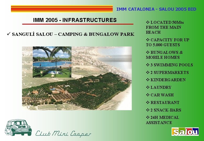 IMM CATALONIA - SALOU 2005 BID IMM 2005 - INFRASTRUCTURES ü SANGULÍ SALOU –