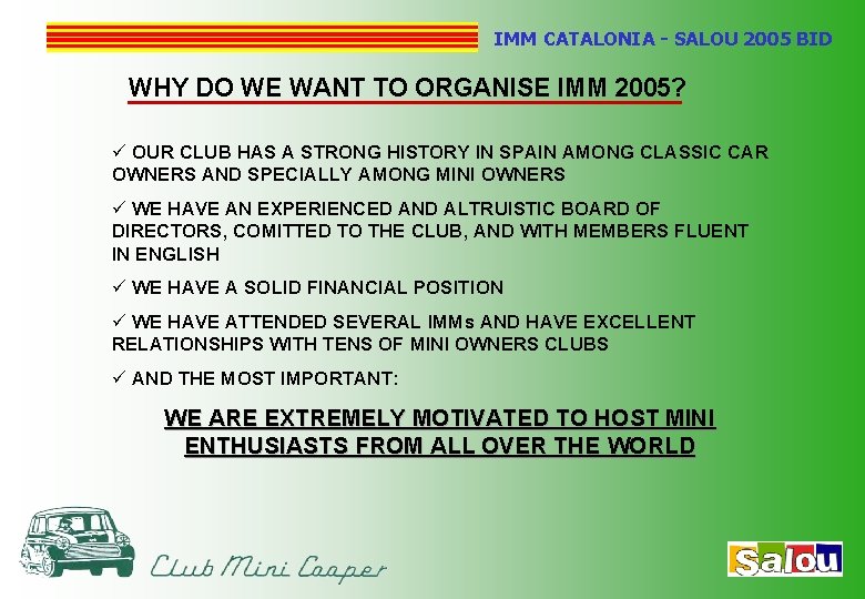 IMM CATALONIA - SALOU 2005 BID WHY DO WE WANT TO ORGANISE IMM 2005?